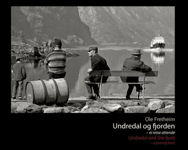 Undredal og fjorden = Undredal and the fjord : a journey back av Ole Fretheim