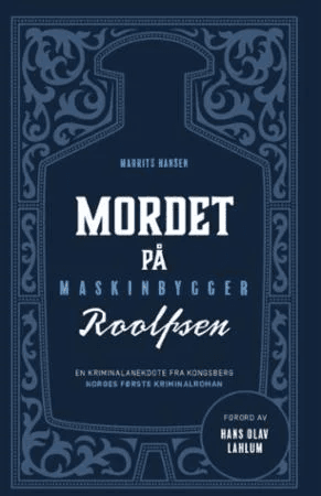 Mordet på maskinbygger Roolfsen av Maurits C. Hansen