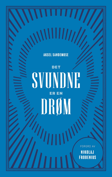 Det svundne er en drøm av Aksel Sandemose