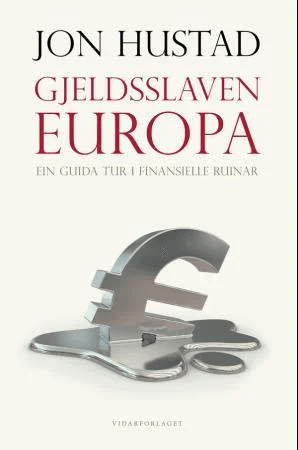 Gjeldsslaven Europa av Jon Hustad