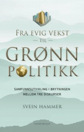 Fra evig vekst til grønn politikk av Svein Hammer