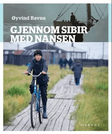 Gjennom Sibir med Nansen av Øyvind Ravna