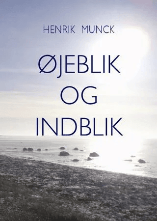 Øjeblik og indblik av Henrik Munck