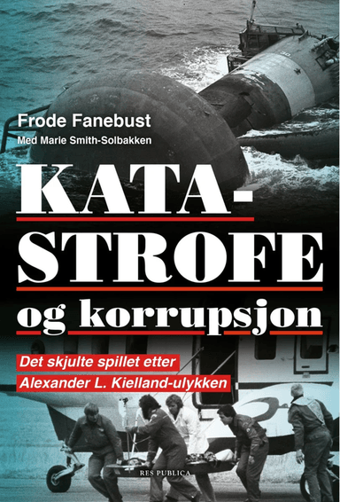 Katastrofe og korrupsjon av Frode Fanebust, Marie Smith-Solbakken