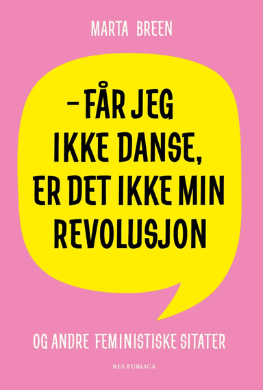 Får jeg ikke danse, er det ikke min revolusjon av Marta Breen