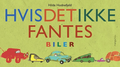 Hvis det ikke fantes biler av Hilde Hodnefjeld