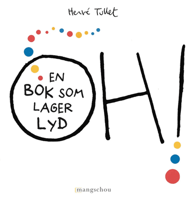 Oh! av Herve Tullet
