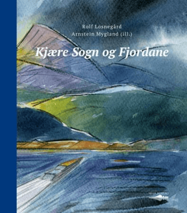 Kjære Sogn og Fjordane av Rolf Losnegård