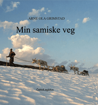 Min samiske veg av Arne Ola Grimstad