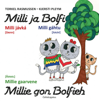 Milli ja Bolfi = Milli ja Bolfi : Milli gáhtu = Miellie gon Bolfieh : Miellie gaarvene av Torkel Rasmussen