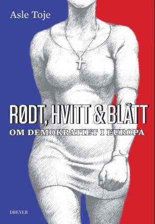 Rødt, hvitt &amp; blått av Asle Toje