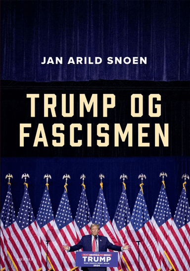 Trump og fascismen av Jan Arild Snoen
