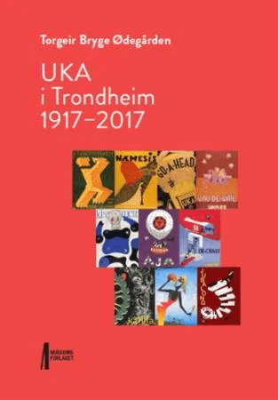 UKA i Trondheim 1917-2017 av Torgeir Bryge Ødegården