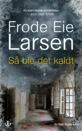 Så ble det kaldt av Frode Eie Larsen