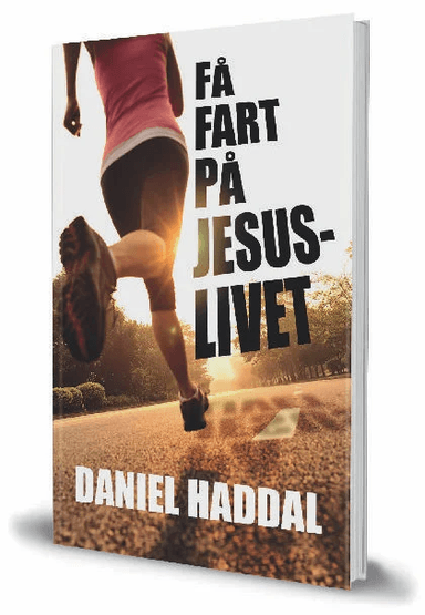 Få fart på Jesus-livet av Daniel Haddal