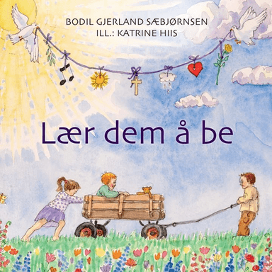 Lær dem å be av Bodil Gjerland Sæbjørnsen