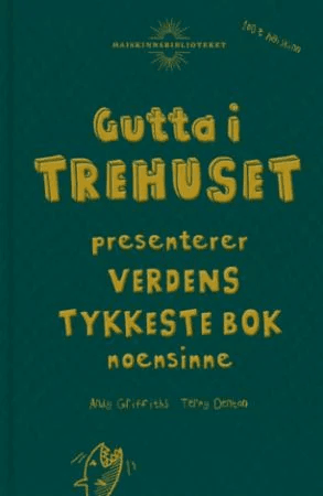 Gutta i trehuset presenterer verdens tykkeste bok noensinne av Andy Griffiths