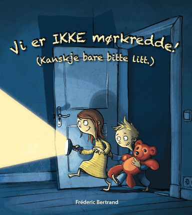 Vi er ikke mørkredde! (Kanskje bare bitte litt.) av Fréderic Bertrand