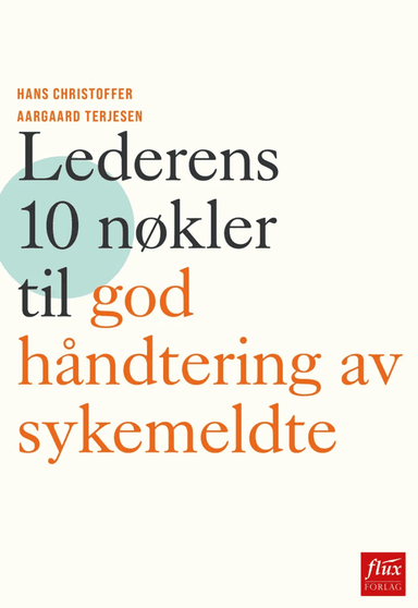 Lederens 10 nøkler til god håndtering av sykemeldte av Hans Christoffer Aargaard Terjesen