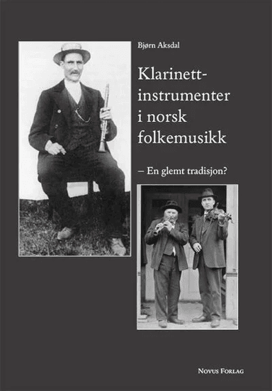 Klarinettinstrumenter i norsk folkemusikk av Bjørn Aksdal
