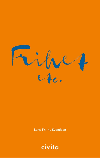 Frihet etc. av Lars Fr. H. Svendsen