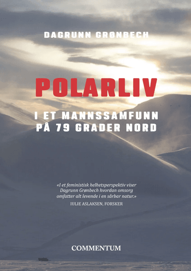 Polarliv i et mannssamfunn på 79 grader av Dagrunn Grønbech