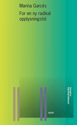For en ny radikal opplysningstid av Marina Garcés
