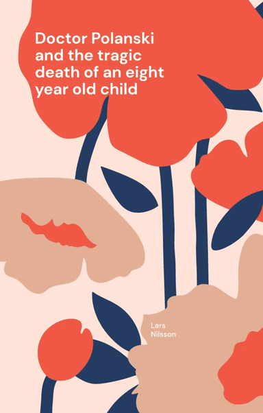 Doctor Polanski and the tragic death of an eight-year-old child av Lars Nilsson