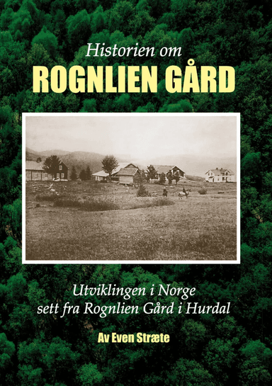 Historien om Rognlien Gård av Even Stræte