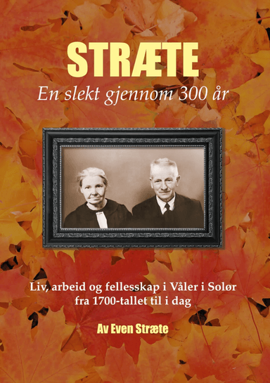 Stræte - en slekt gjennom 300 år av Even Stræte