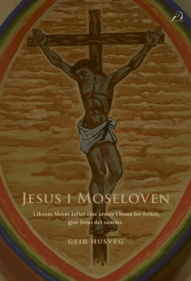 Jesus i Moseloven av Geir Husveg