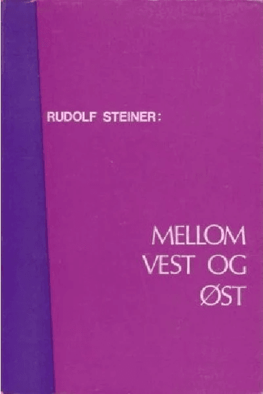 Mellom vest og øst av Rudolf Steiner