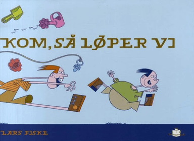 Kom, så løper vi av Lars Fiske