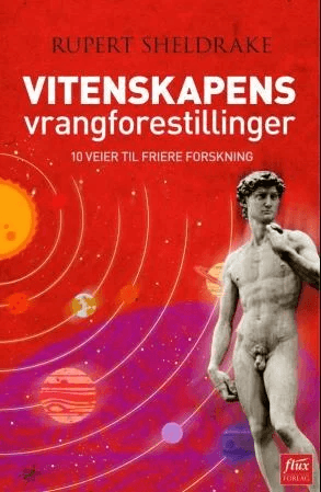 Vitenskapens vrangforestillinger av Rupert Sheldrake