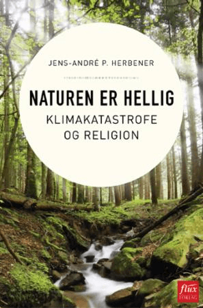 Naturen er hellig av Jens André P. Herbener