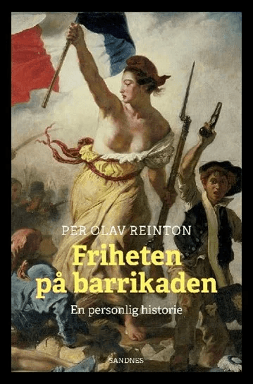 Friheten på barrikaden av Per Olav Reinton