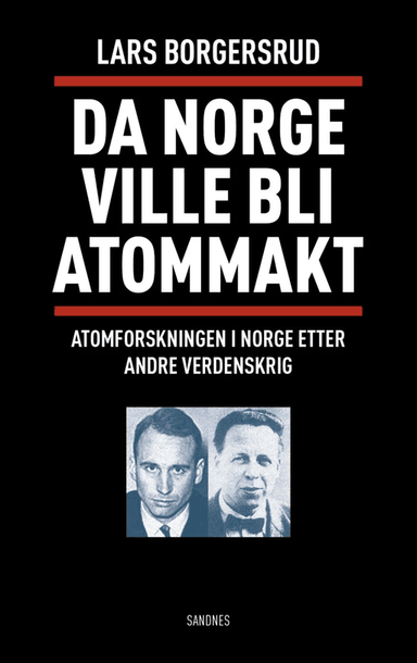 Da Norge ville bli atommakt av Lars Borgersrud