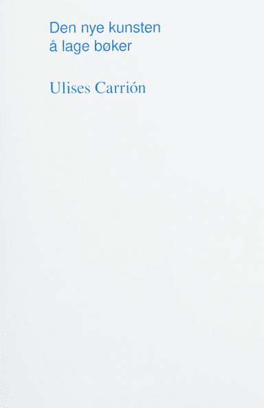Den nye kunsten å lage bøker av Ulises Carrión