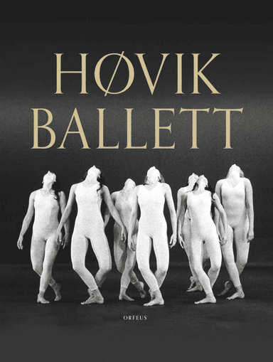 Høvik ballett av Merete Bergersen, Lars Mørch Finborud, Tone Gellein, Anne Brit Kjelsrud, Ann-Christin Kongsness, Ole Henrik Moe, Miriam Skjørten, Sig