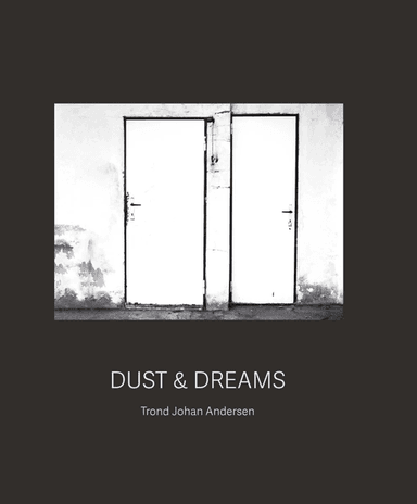 Dust &amp; dreams av Trond Johan Andersen
