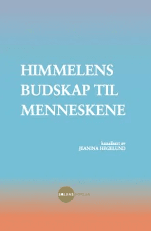 Himmelens budskap til menneskene av Jeanina Hegelund