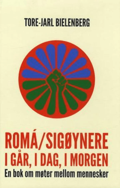 Romá/sigøynere i går, i dag, i morgen av Tore-Jarl Bielenberg