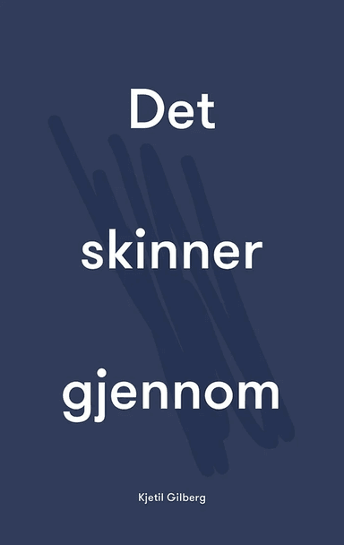 Det skinner gjennom av Kjetil Gilberg