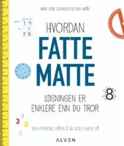 Hvordan fatte matte av Anne Lene Johnsen, Elin Natås