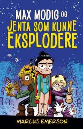 Max Modig og jenta som kunne eksplodere av Marcus Emerson
