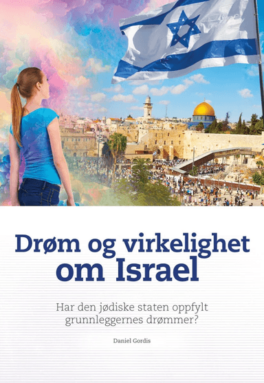 Drøm og virkelighet om Israel av Daniel Gordis