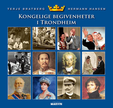 Kongelige begivenheter i Trondheim av Terje T.V. Bratberg, Hermann Hansen