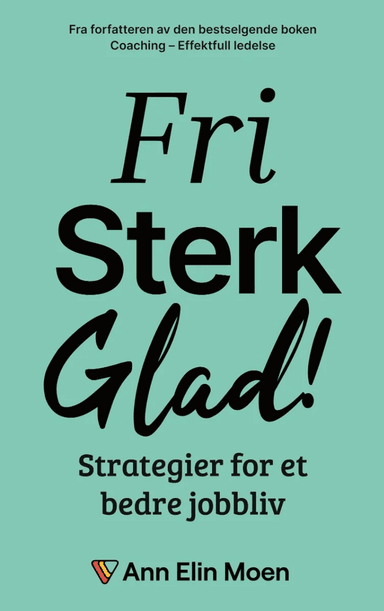 Fri, sterk og glad av Ann Elin Moen
