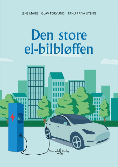 Den store el-bilbløffen av Jens Måge, Olav Torvund, Tanu Priya Uteng