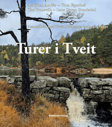 Turer i Tveit av Asbjørn Andås, Tom Egerhei, Tor Punsvik, Lars Jøran Sundsdal